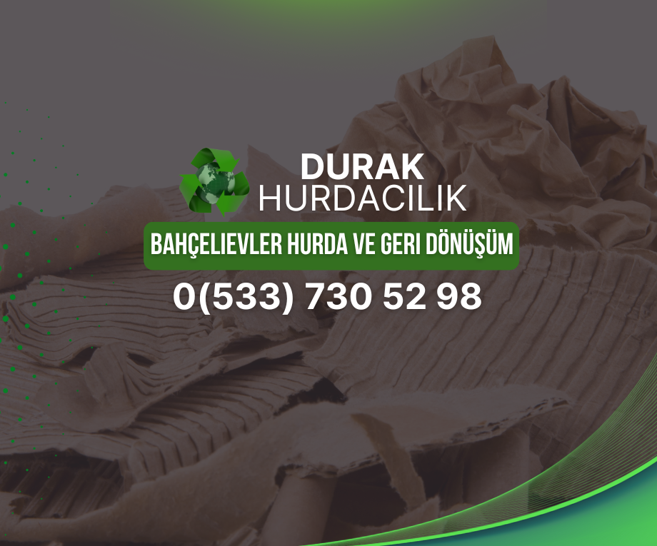 Bahçelievler Hurda ve Geri Dönüşüm