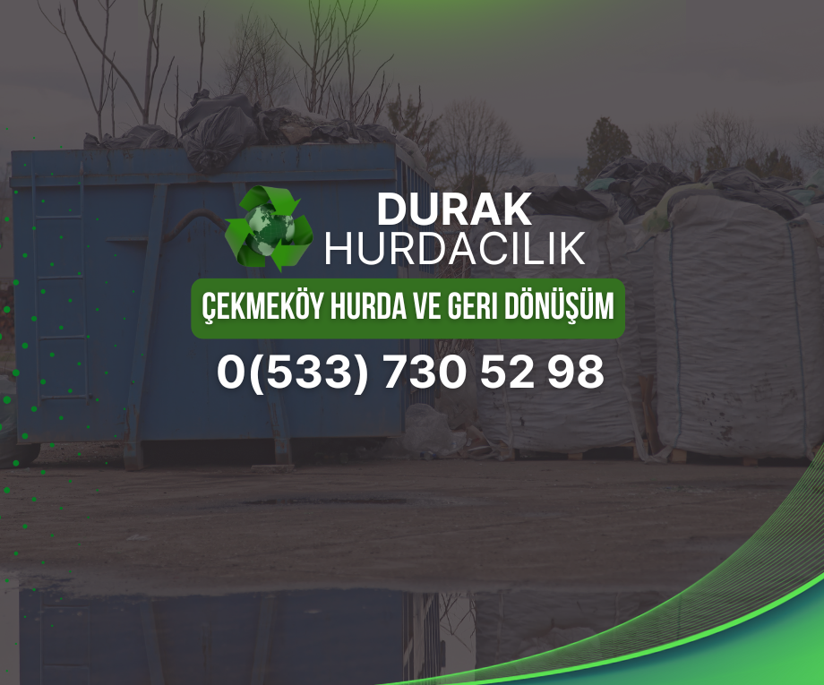 Çekmeköy Hurda ve Geri Dönüşüm